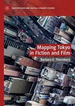 Geocriticism and Spatial Literary Studies - Mapping Tokyo in Fiction and Film