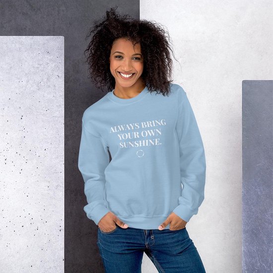 Dames Sweatshirt - Always bring your own sunshine - Baby Blauw - M | bol.com
