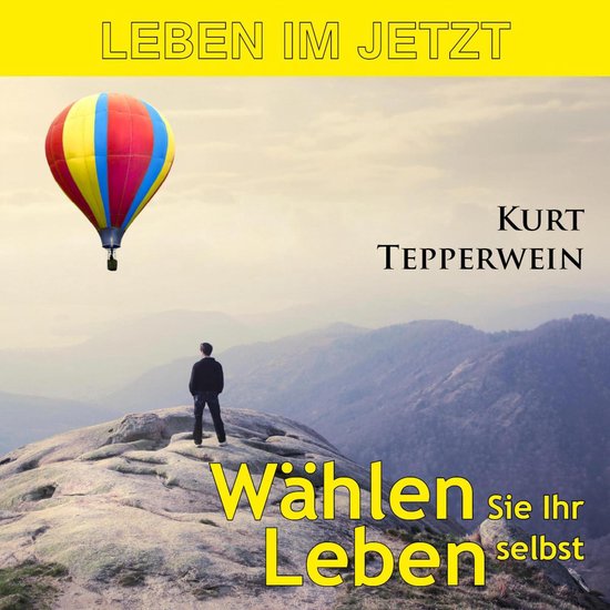 Leben im Jetzt: Wählen Sie Ihr Leben selbst - cover