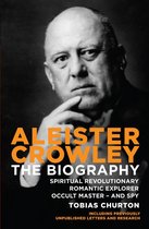 Aleister Crowley The Biography