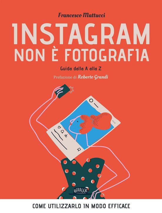 Instagram non è fotografia. Guida dalla A alla Z. Come util ... - cover