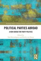 Routledge Studies on Political Parties and Party Systems - Political Parties Abroad
