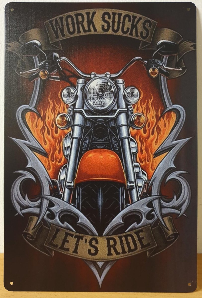 Work Sucks let's ride motor Reclamebord van metaal METALEN-WANDBORD - MUURPLAAT - VINTAGE - RETRO - HORECA- BORD-WANDDECORATIE -TEKSTBORD - DECORATIEBORD - RECLAMEPLAAT - WANDPLAAT - NOSTALGIE -CAFE- BAR -MANCAVE- KROEG- MAN CAVE