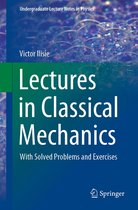 Undergraduate Lecture Notes in Physics - Lectures in Classical Mechanics