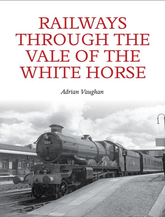 Railways Through the Vale of the White Horse - cover