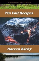 Northwoods Cooking Series 3 - Tin Foil Recipes