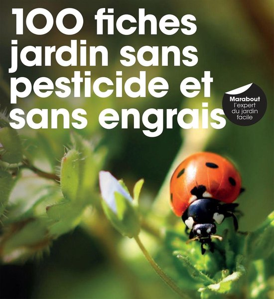 100 fiches pour jardin sans pesticide, sans herbicide - cover