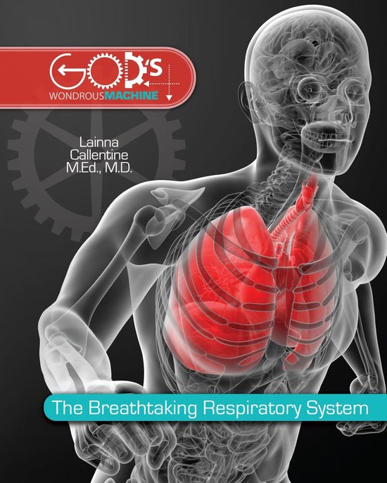 God's Wondrous Machine 2 - Breathtaking Respiratory System - cover