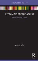 Routledge Focus on Environment and Sustainability - Reframing Energy Access