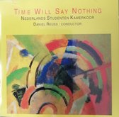 Time Will Say Nothing  -  Nederlands Studenten Kamerkoor
