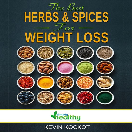 Best Herbs & Spices For Weight Loss, The, Simply Healthy 9781094268781 Boeken