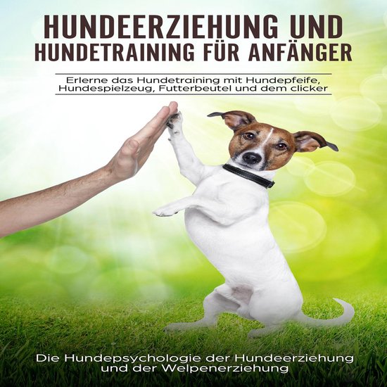 Hundeerziehung und Hundetraining für Anfänger, Peter Kraft ...
