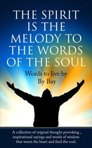 The Spirit Is The Melody To The Words Of The Soul