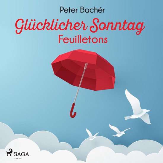Glücklicher Sonntag - Feuilletons - cover