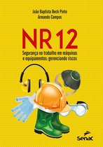 NR 12 – Segurança no trabalho em máquinas e equipamentos: gerenciando riscos
