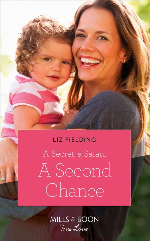 Destination Brides 4 - A Secret, A Safari, A Second Chance (Mills & Boon True Love) (Destination Brides, Book 4)