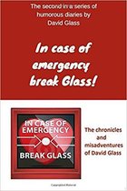 In Case of Emergency Break Glass!