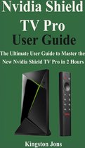 Nvidia Shield TV Pro User Guide