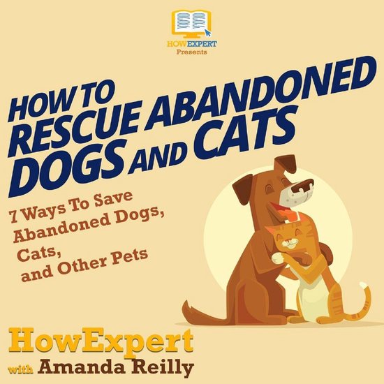 How To Rescue Abandoned Dogs and Cats - cover