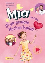 Mia 10 - Mia 10: Mia und der gi-ga-geniale Hochzeitsplan