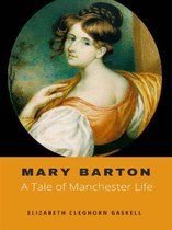 Mary Barton, A Tale of Manchester Life