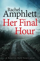 Detective Mark Turpin 2 - Her Final Hour (Detective Mark Turpin crime thriller series, book 2)