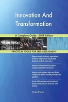 Innovation And Transformation A Complete Guide - 2019 Edition