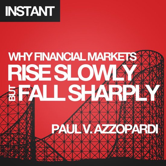 Why Financial Markets Rise Slowly but Fall Sharply - cover