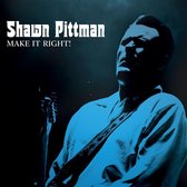 Shawn Pittman - Make It Right ! (CD)