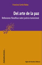 Filosofía política y del derecho 21 - Del arte de la paz : reflexiones filosóficas sobre justicia transicional