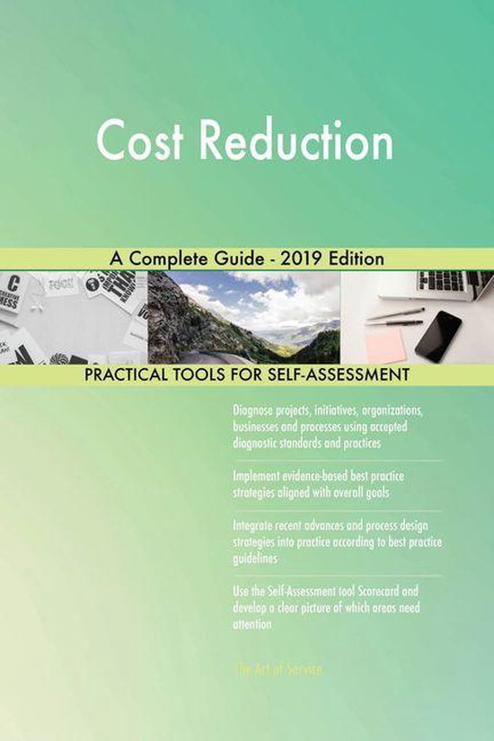 Cost Reduction A Complete Guide - 2019 Edition