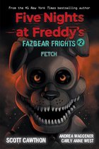 Five Nights At Freddy's 2 - Fetch: An AFK Book (Five Nights at Freddy’s: Fazbear Frights #2)