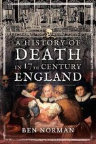 A History of Death in 17th Century England