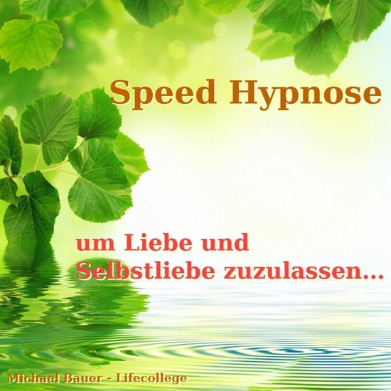 Speed-Hypnose, um Liebe und Selbstliebe zuzulassen - cover