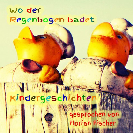 Wo der Regenbogen badet - Kindergeschichten - cover