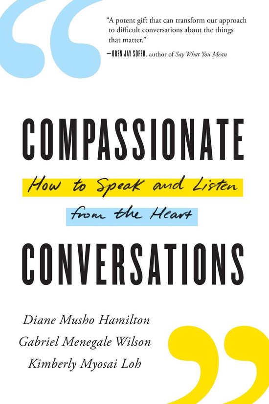 Compassionate Conversations: How to Speak and Listen from th ... - cover