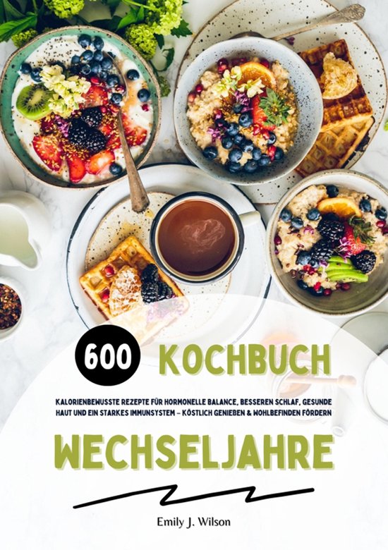 Wechseljahre Kochbuch: 600 kalorienbewusste Rezepte für hor ... - cover