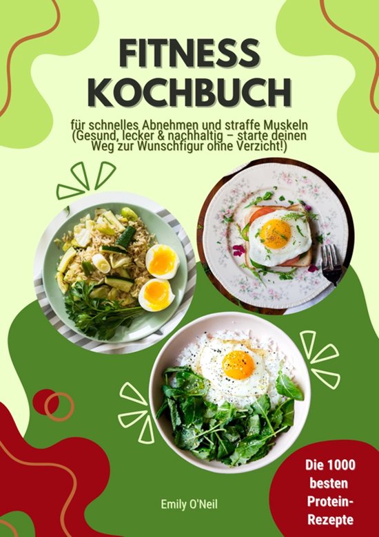 Fitness Kochbuch: Die 1000 besten Protein-Rezepte für schne ... - cover