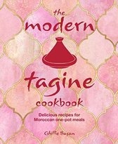 The Modern Tagine Cookbook: Delicious Recipes for Moroccan One-Pot Meals