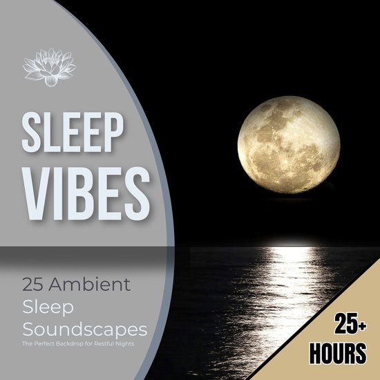 Sleep Vibes: 25 Ambient Sleep Soundscapes - cover