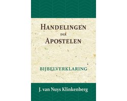 De Bijbel door beknopte uitbreidingen en ophelderende aanmerkingen verklaard 21 - Handelingen der Apostelen
