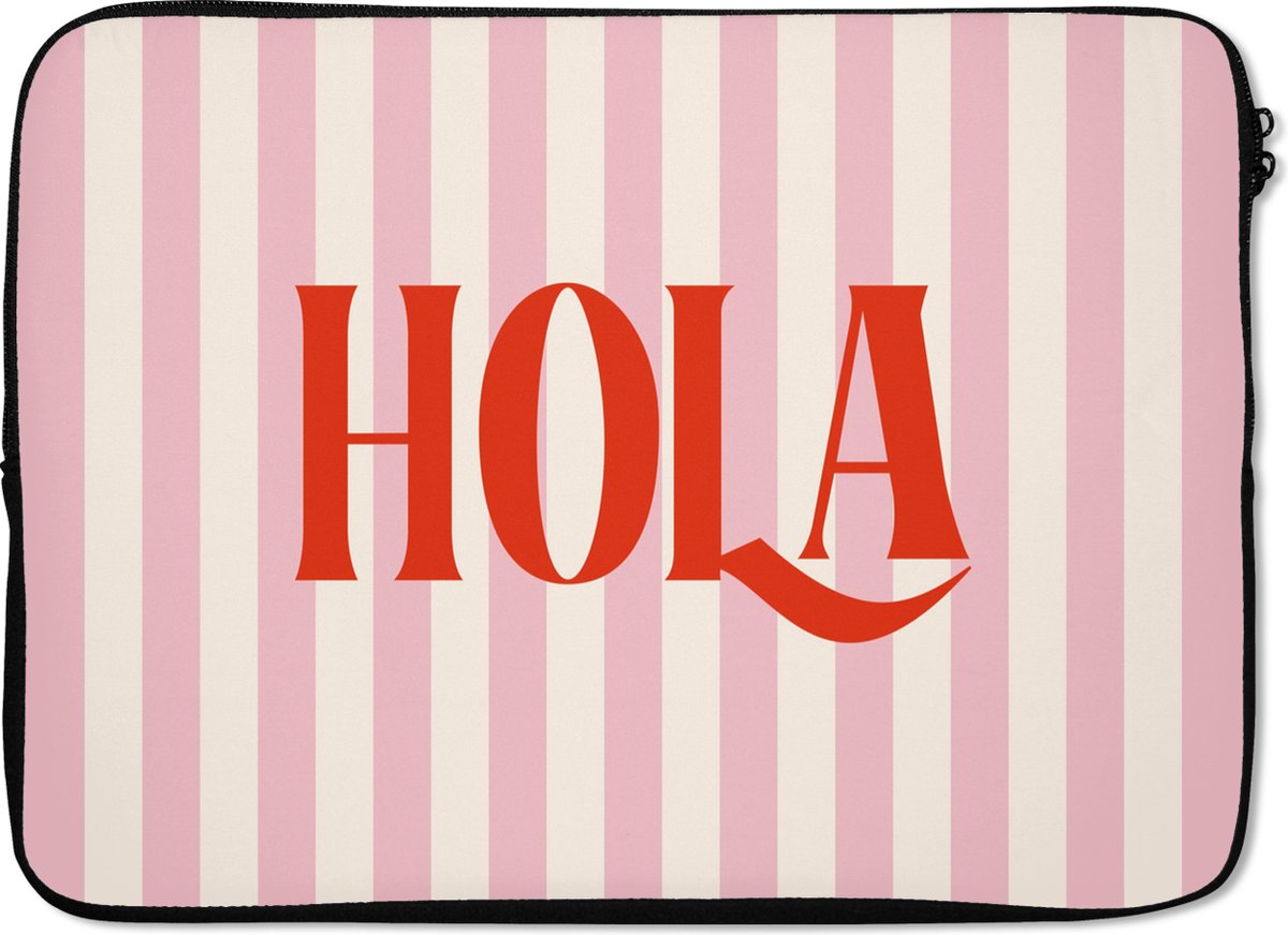 Laptophoes 14 inch - Hola - Quote - Strepen - Pastel - Roze - Rood - Wit - Laptop sleeve - Binnenmaat 33x23 cm - Zwarte achterkant