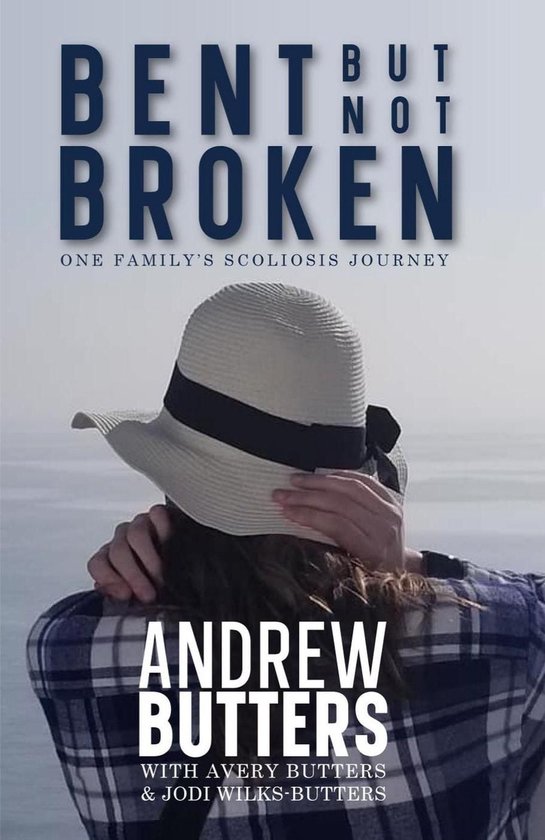 Bent But Not Broken: One Family's Scoliosis Journey - cover