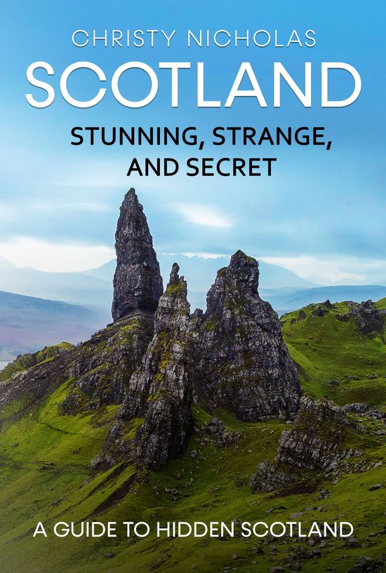 The Hidden Gems Series - Scotland: Stunning, Strange, and Secret