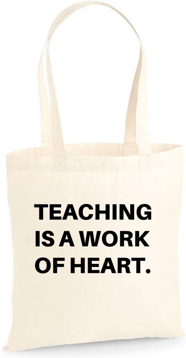 Katoenen tas met tekst Teaching is a work of heart - juf cadeau - meester cadeau - einde schooljaar - tas met de tekst - cadeau voor juf of meester- tas met tekst