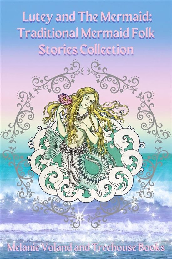 Traditional Mermaid Folk Stories 1 - Lutey and The Mermaid: Traditional Mermaid Folk Stories Collection
