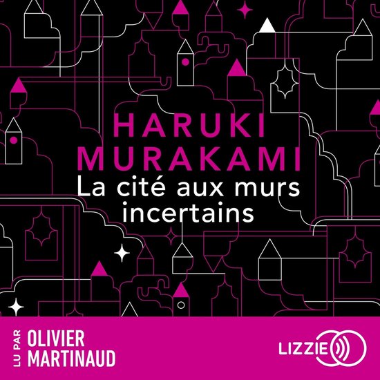 La Cité aux murs incertains : le nouveau roman de Haruki Mu ... - cover