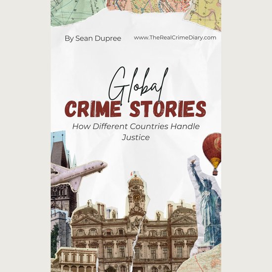 Global Crime Stories: How Different Countries Handle Justice - cover