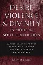 Southern Literary Studies - Desire, Violence, and Divinity in Modern Southern Fiction