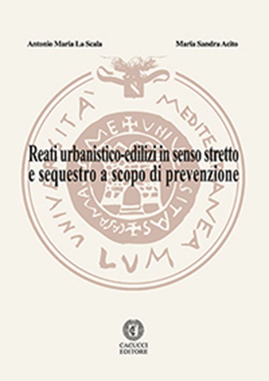Reati urbanistico-edilizi in senso stretto e sequestro a sco ... - cover